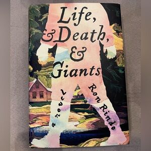 Life, and Death, and Giants by Ron Rindo